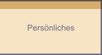 Persönliches | Berufliches